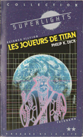 Philip K. Dick The Game-Players of Titan cover LES JOUEURS DE TITAN  
